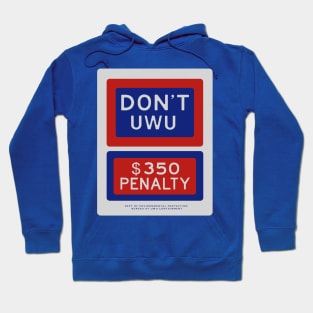 Don't UWU, $350 penalty Hoodie